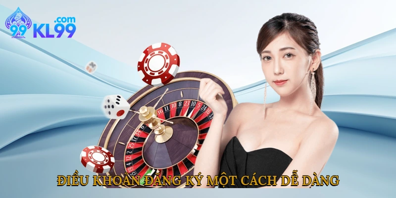 Điều khoản đăng ký một cách dễ dàng