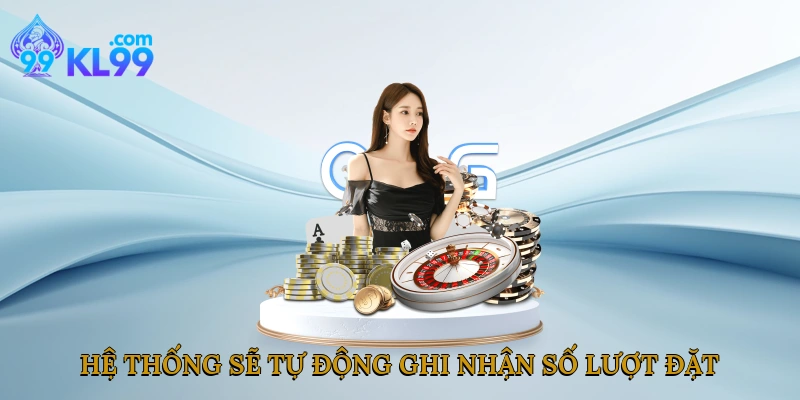 Hệ thống sẽ tự động ghi nhận số lượt đặt