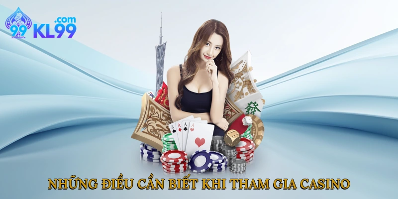 Những điều cần biết khi tham gia casino trực tuyến