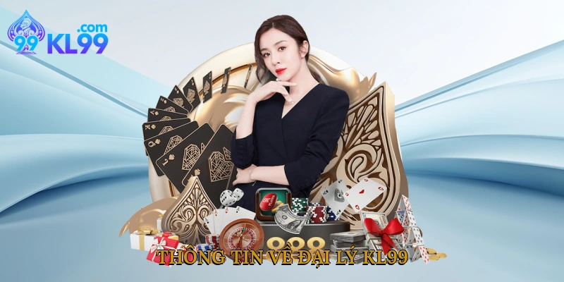 Thông tin về đại lý Kl99