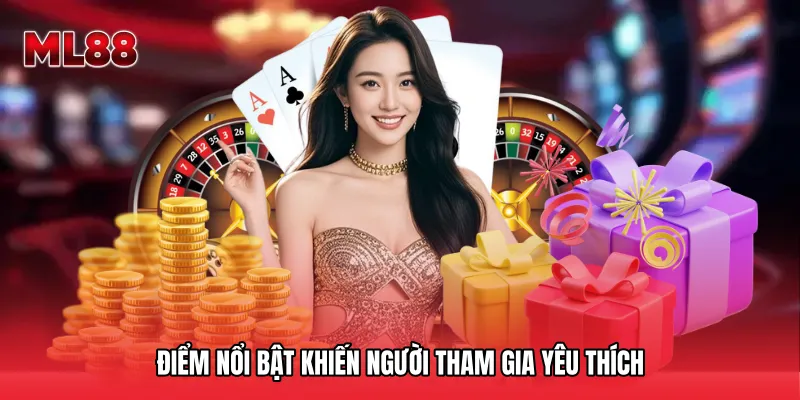Điểm nổi bật khiến người tham gia yêu thích