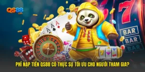 Phí Nạp Tiền QS88 Có Thực Sự Tối Ưu Cho Người Tham Gia?